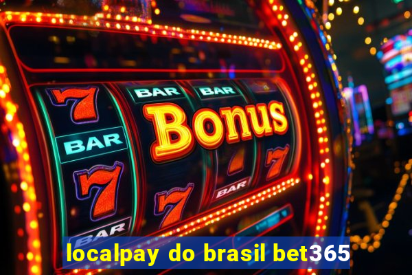 localpay do brasil bet365